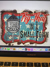 Customized "Try that in a small town" tshirt